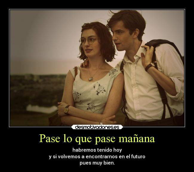 Pase lo que pase mañana - 