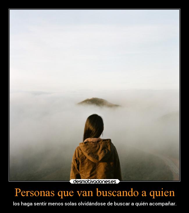 carteles sentimientos personas buscar acompanar ojalaqueshueva rilacs desmotivaciones