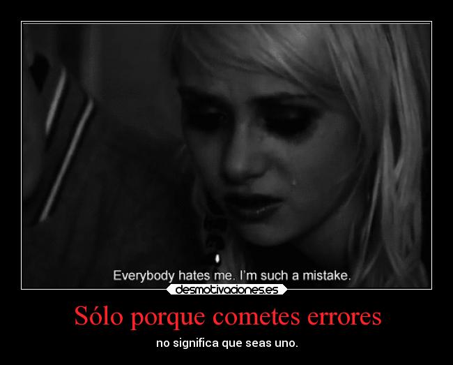 Sólo porque cometes errores - no significa que seas uno.