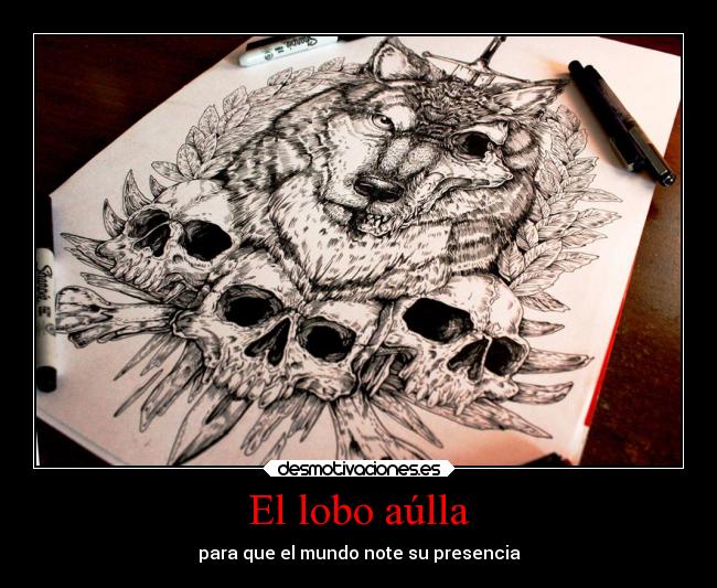 El lobo aúlla - para que el mundo note su presencia