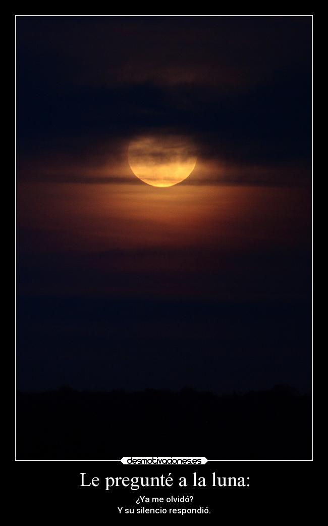 Le pregunté a la luna: - 