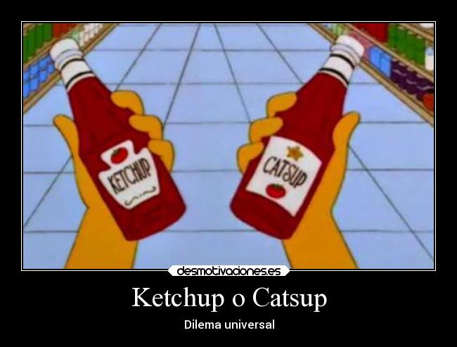 Ketchup o Catsup -