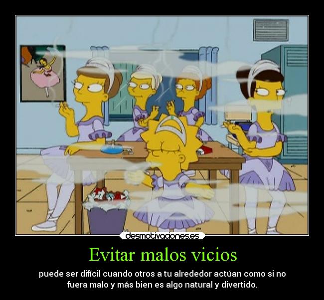 Evitar malos vicios -