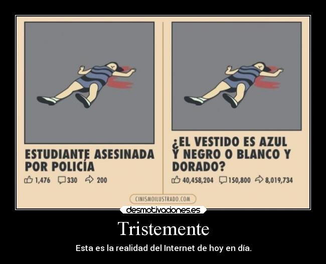 Tristemente - Esta es la realidad del Internet de hoy en día.