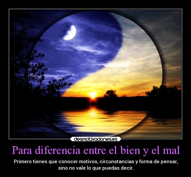 Para diferencia entre el bien y el mal -