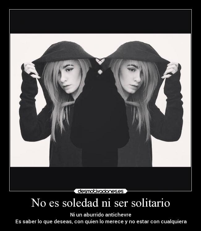 No es soledad ni ser solitario -