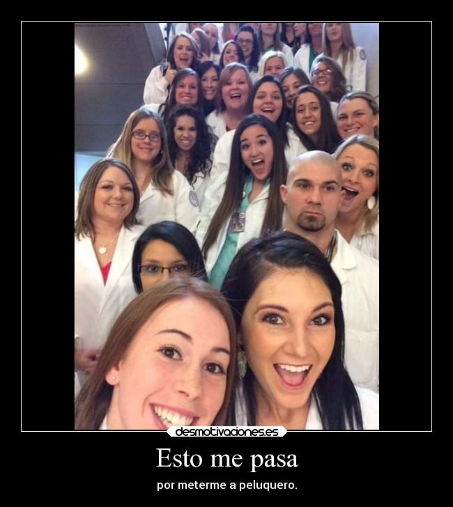 Esto me pasa - por meterme a peluquero.