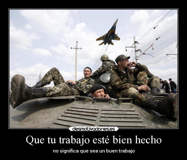 Que tu trabajo esté bien hecho - no significa que sea un buen trabajo