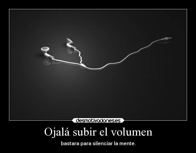 carteles tristeza audifonos auriculares mente volumen desmotivaciones