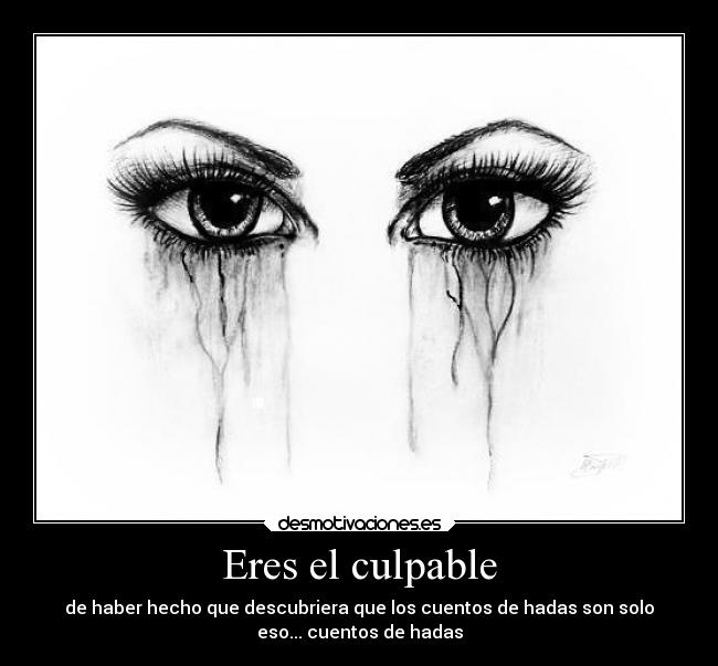 Eres el culpable -