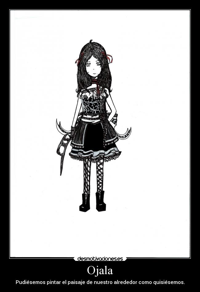 Ojala - Pudiésemos pintar el paisaje de nuestro alrededor como quisiésemos.