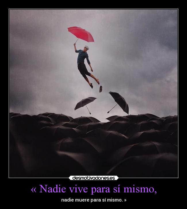 « Nadie vive para sí mismo, - 