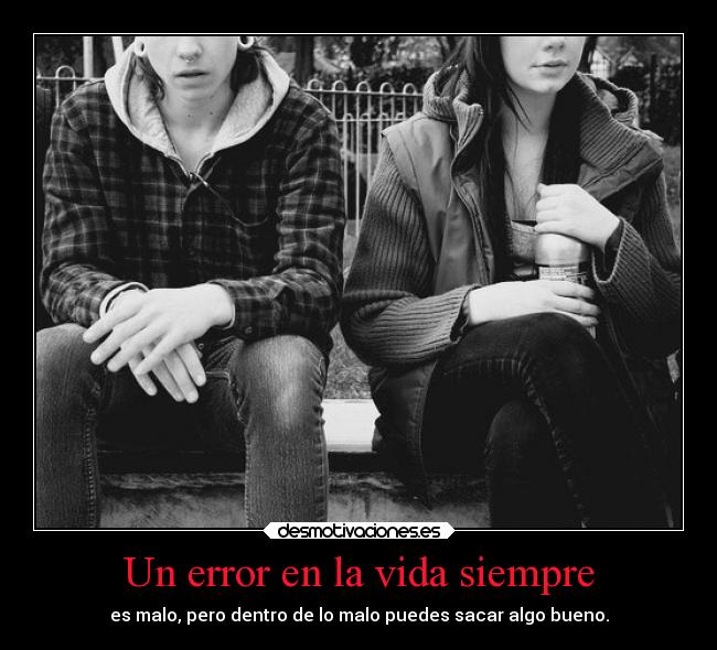 carteles vida vida amor malo pero dentro puedes sacar alguna buena render locas desmotivaciones