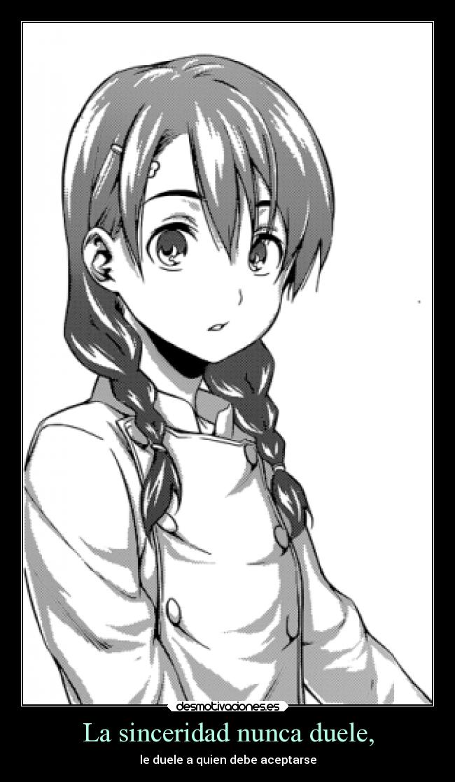 La sinceridad nunca duele, -