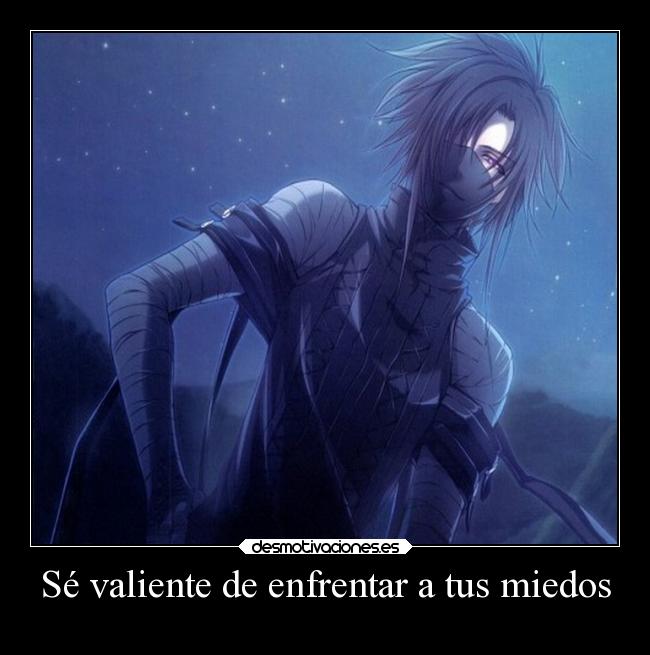 Sé valiente de enfrentar a tus miedos -