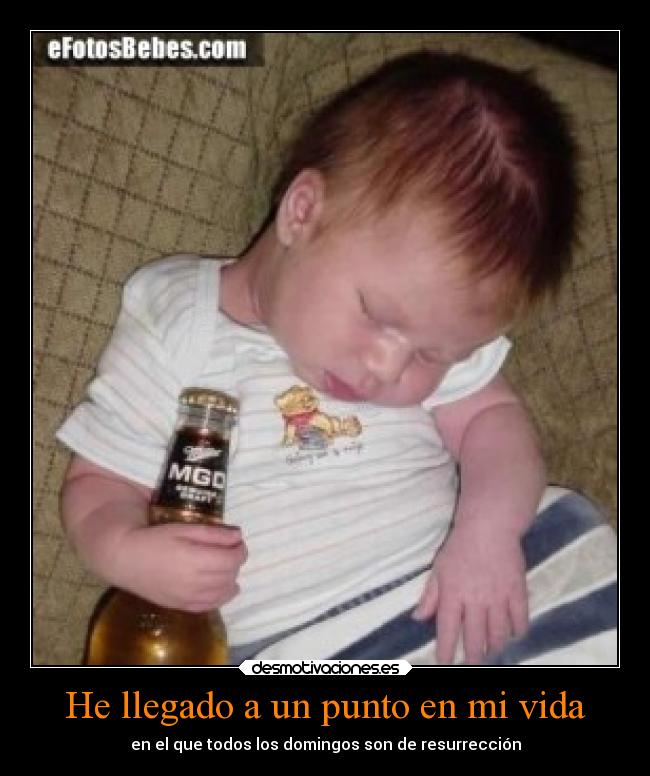 He llegado a un punto en mi vida - en el que todos los domingos son de resurrección