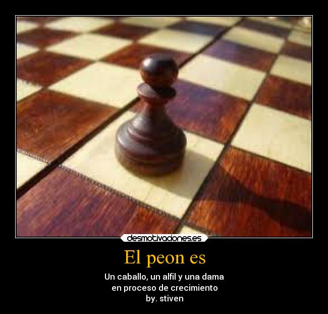 El peon es -