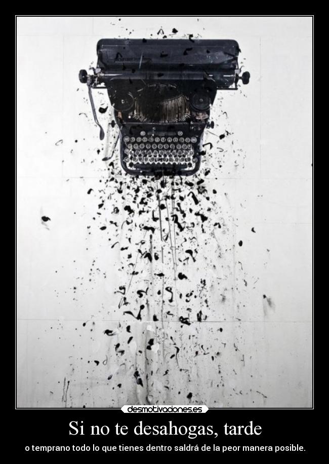 carteles vida desahogate queesguay escribir cantar pintar dibujar hablar sonar desmotivaciones