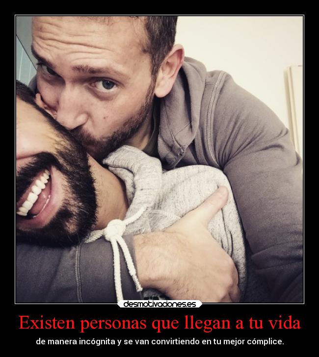 Existen personas que llegan a tu vida -