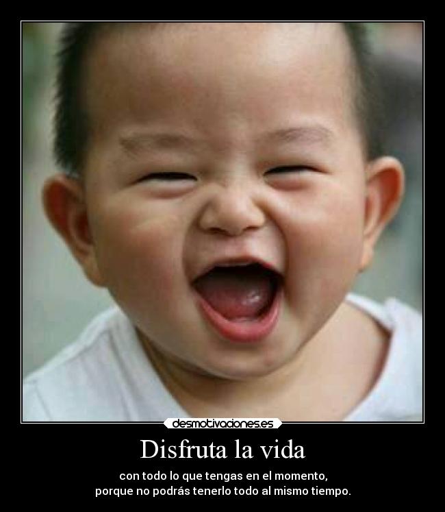 Disfruta la vida -