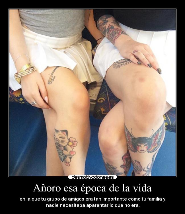 Añoro esa época de la vida -