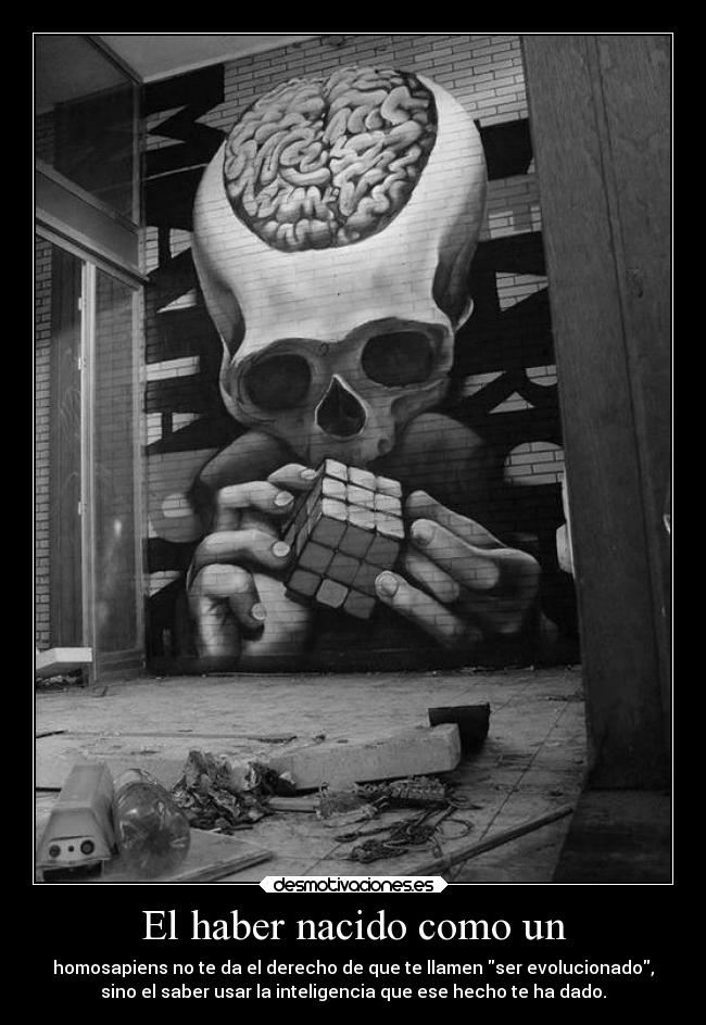 El haber nacido como un -