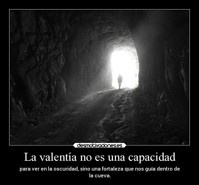 La valentía no es una capacidad - 