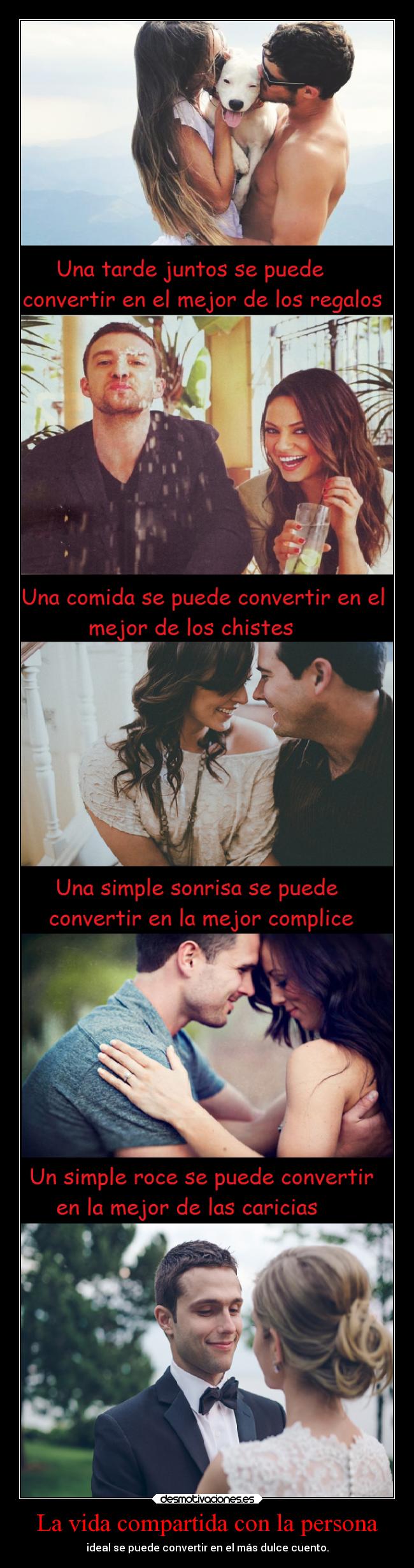 La vida compartida con la persona - ideal se puede convertir en el más dulce cuento.