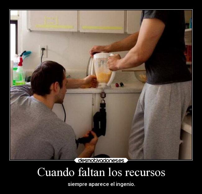 Cuando faltan los recursos - siempre aparece el ingenio.