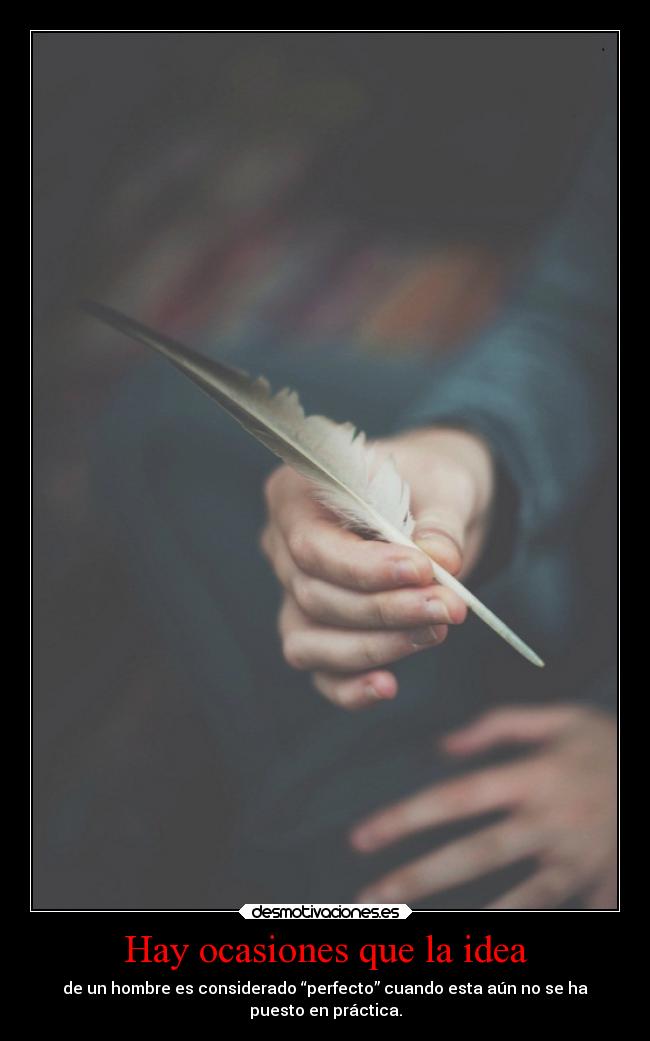 Hay ocasiones que la idea -