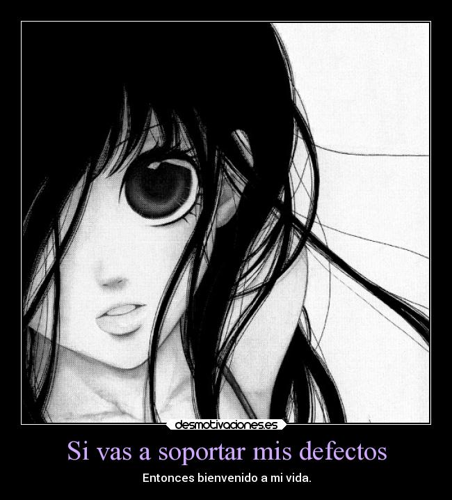 Si vas a soportar mis defectos -