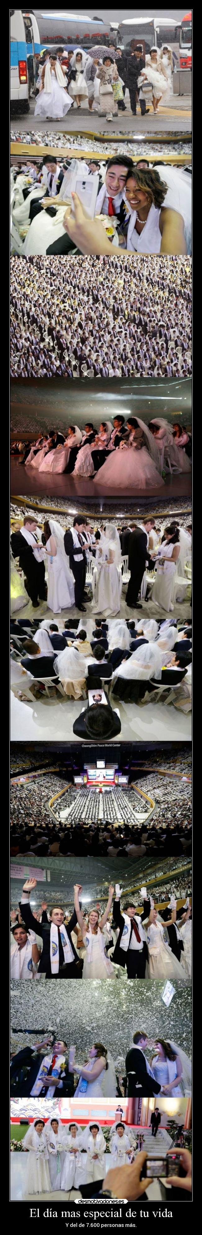 El día mas especial de tu vida - Y del de 7.600 personas más.