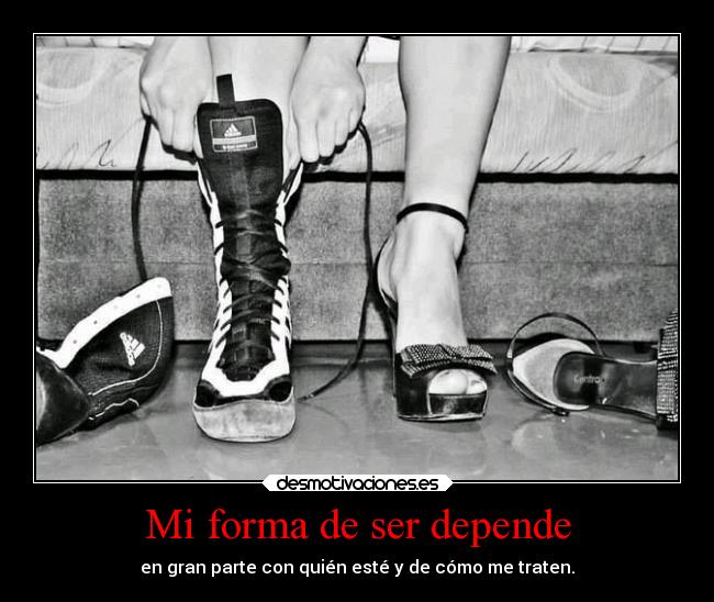 Mi forma de ser depende -