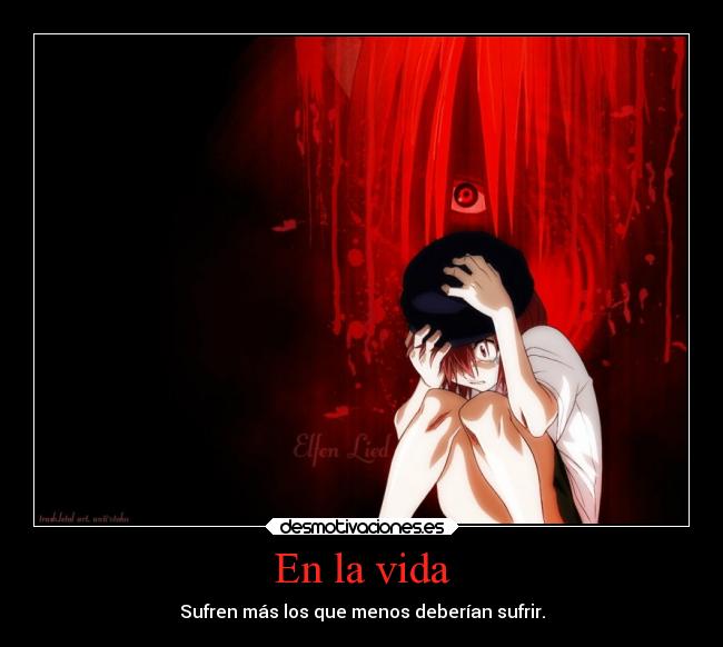 carteles vida sociedad pensamientos anime elfenlied sufrir personas mente tortura lucy nyu perspectiva lastimar desmotivaciones