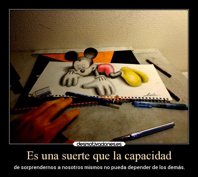 Es una suerte que la capacidad -