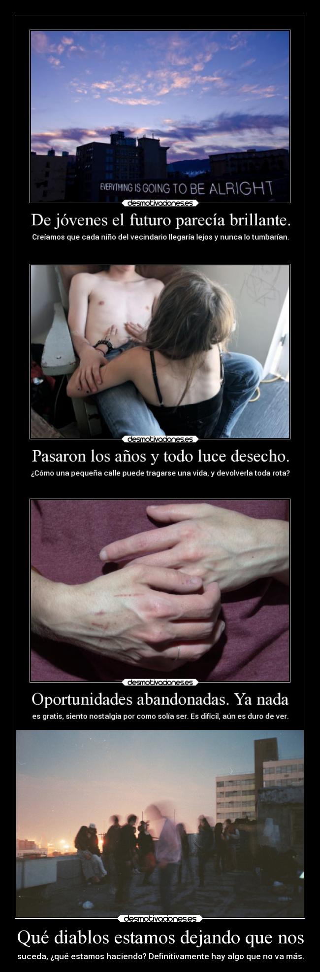 Qué diablos estamos dejando que nos - 