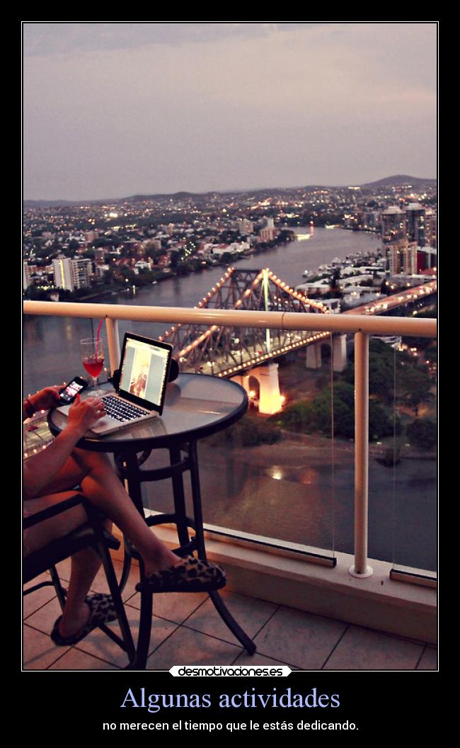 carteles vida tiempo tecnologia paisaje ciudad disfrutar heyyou nosededondesaquelafrase desmotivaciones