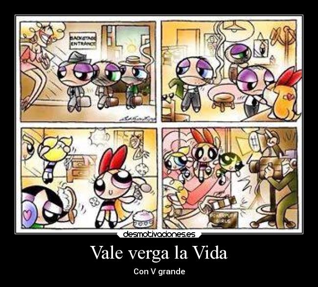 Vale verga la Vida - Con V grande