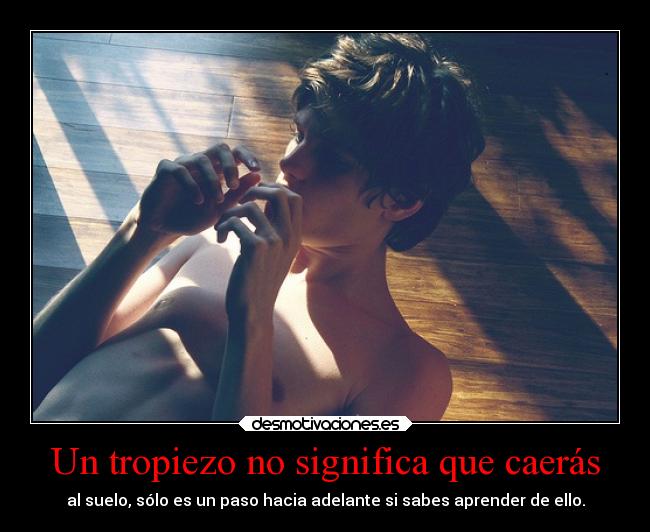 Un tropiezo no significa que caerás - 
