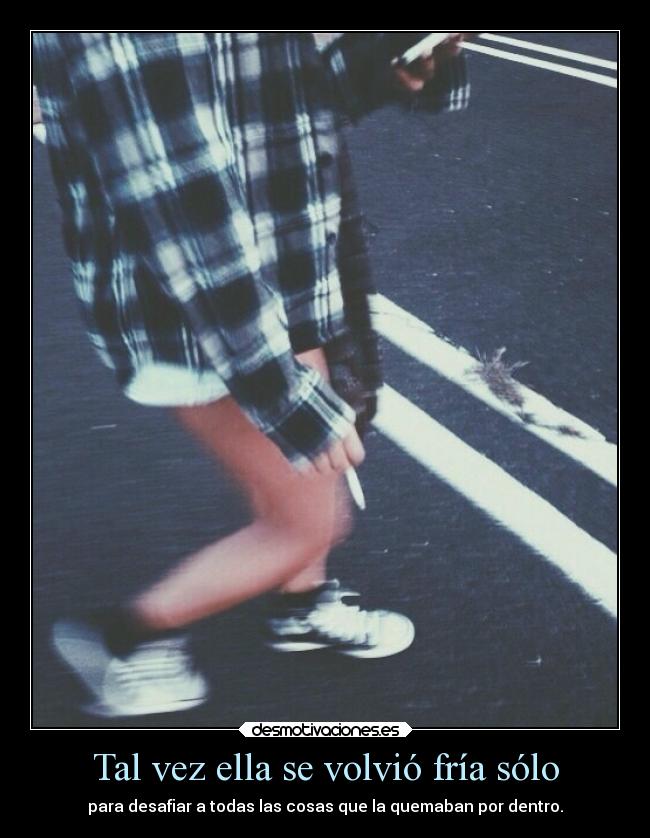 Tal vez ella se volvió fría sólo - 