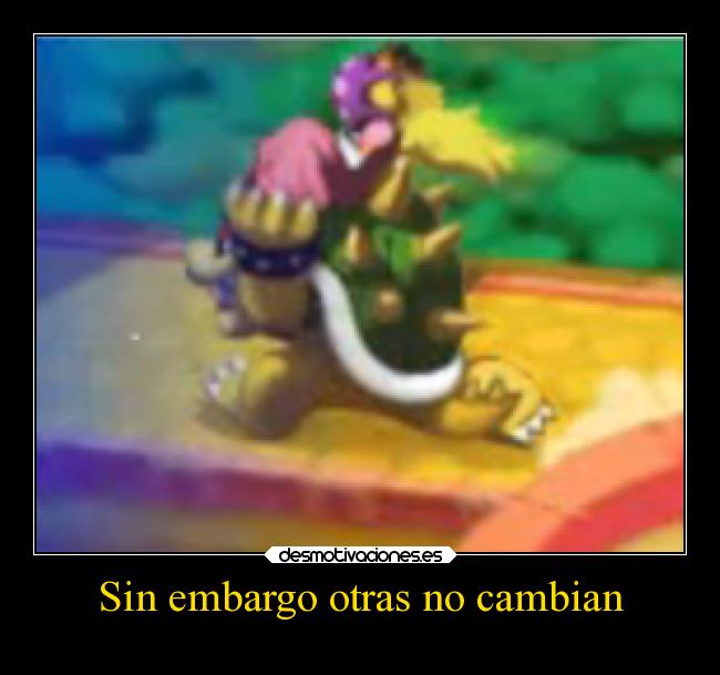 Sin embargo otras no cambian - 