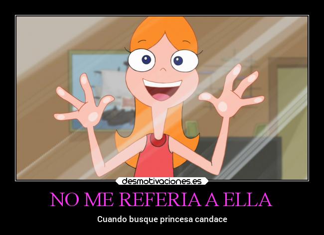 NO ME REFERIA A ELLA - Cuando busque princesa candace