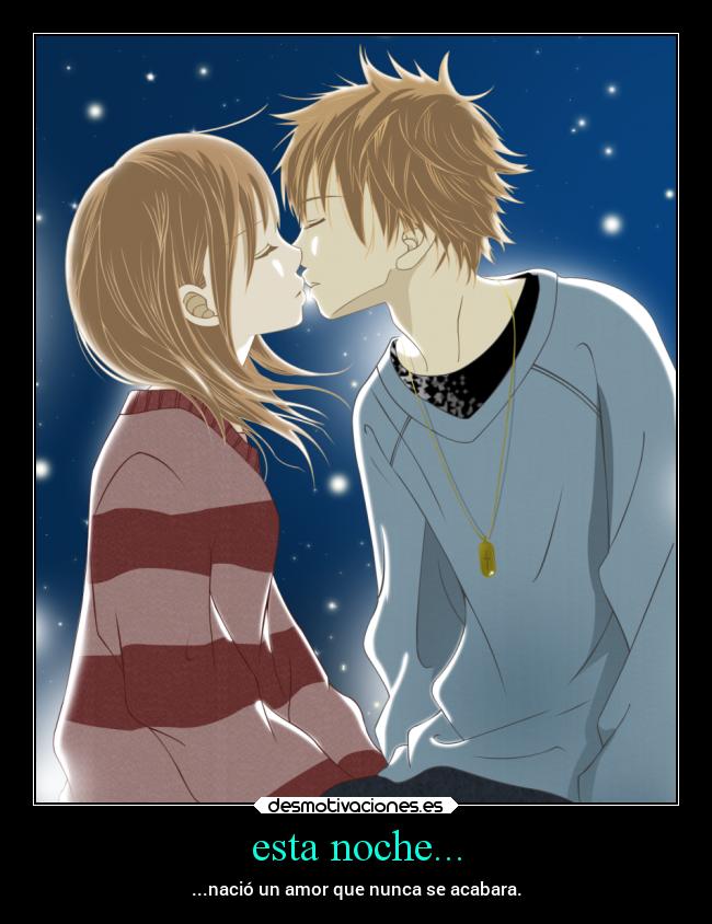 esta noche... - ...nació un amor que nunca se acabara.