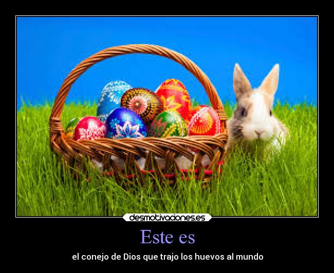 Este es - el conejo de Dios que trajo los huevos al mundo