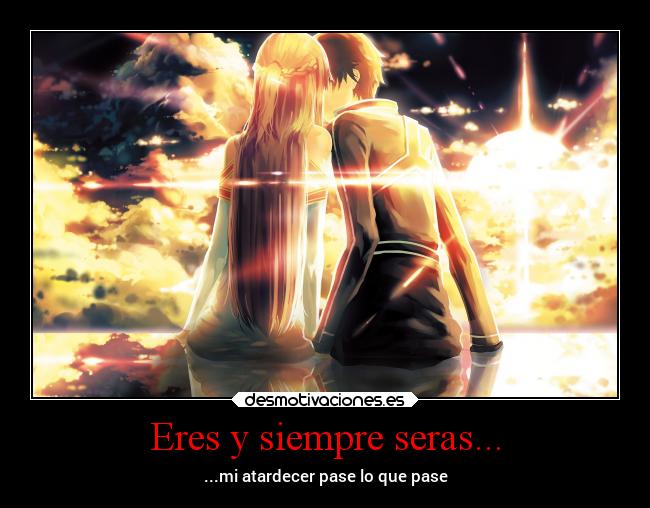 Eres y siempre seras... - 