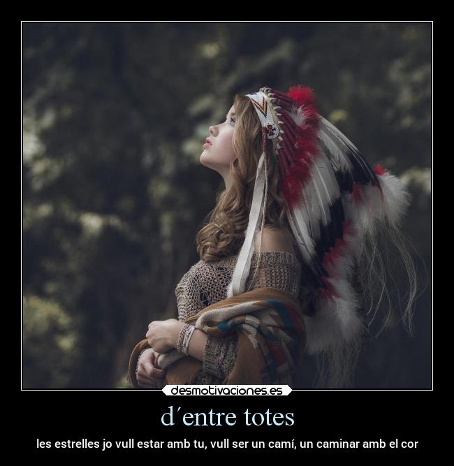 d´entre totes - les estrelles jo vull estar amb tu, vull ser un camí, un caminar amb el cor