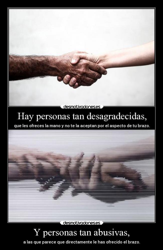 Y personas tan abusivas, -