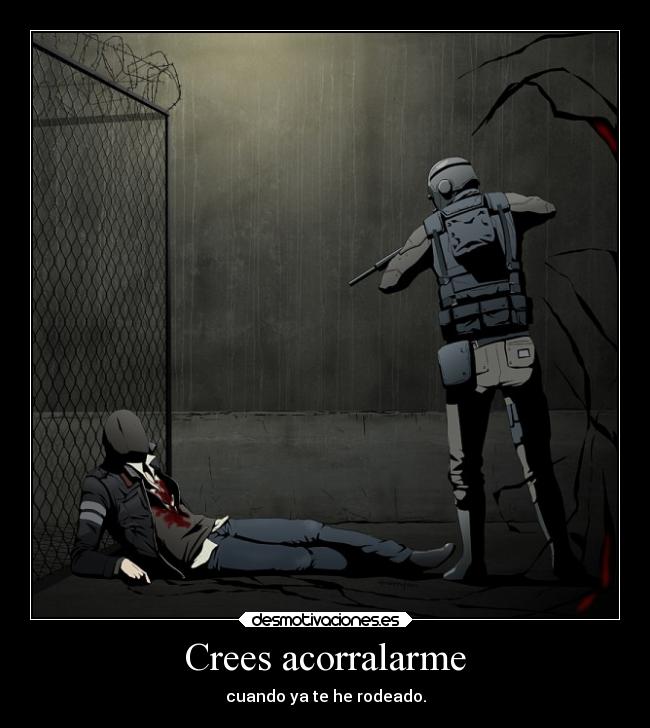 Crees acorralarme - 