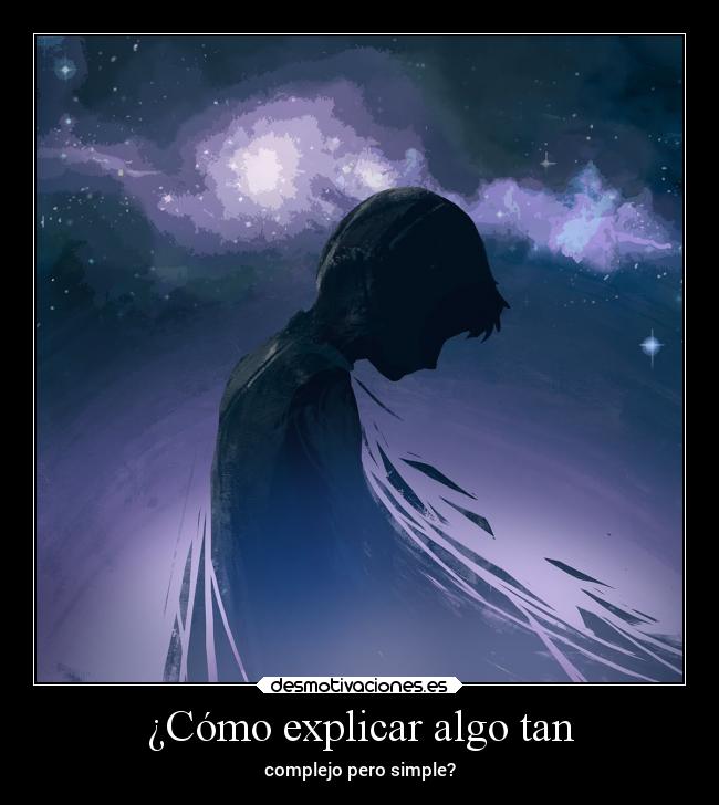 ¿Cómo explicar algo tan - 