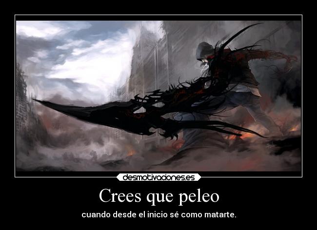 Crees que peleo - 
